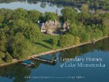 Legendary Homes of Lake Minnetonka  9780873517225 Front Cover