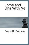 Come and Sing with Me 2009 9781113342225 Front Cover