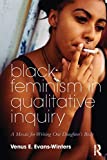 Black Feminism in Qualitative Inquiry A Mosaic for Writing Our Daughter's Body  9781138486225 Front Cover