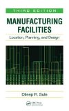 Manufacturing Facilities Location, Planning, and Design, Third Edition 3rd 2008 Revised  9781420044225 Front Cover