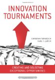 Innovation Tournaments Creating and Selecting Exceptional Opportunities cover art