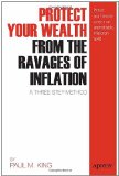 Protect Your Wealth from the Ravages of Inflation A Three-Step Method 2011 9781430238225 Front Cover