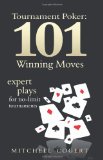 Tournament Poker: 101 Winning Moves Expert Plays for No-Limit Tournaments 2008 9781434892225 Front Cover