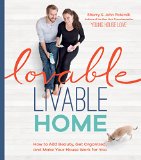 Lovable Livable Home How to Add Beauty, Get Organized, and Make Your House Work for You  9781579656225 Front Cover