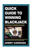 Quick Guide to Winning Blackjack, 2nd Edition 30 Minutes to Beating the House 2nd 2003 9781580421225 Front Cover