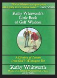Kathy Whitworth's Little Book of Golf Wisdom 2007 9781602390225 Front Cover