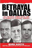 Betrayal in Dallas LBJ, the Pearl Street Mafia, and the Murder of President Kennedy 2013 9781626361225 Front Cover