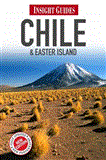 Insight Guides: Chile and Easter Island 6th 2012 9781780050225 Front Cover
