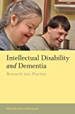 Intellectual Disability and Dementia Research into Practice 2014 9781849054225 Front Cover