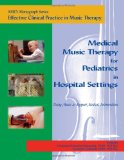 Effective Clinical Practice in Music Therapy : Medical Music Therapy for Pediatrics in Hospital Settings