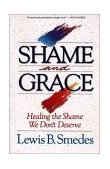 Shame and Grace Healing the Shame We Don't Deserve cover art