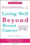 Living Well Beyond Breast Cancer A Survivor's Guide for When Treatment Ends and the Rest of Your Life Begins 2nd 9780307460226 Front Cover