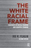 White Racial Frame Centuries of Racial Framing and Counter-Framing cover art