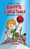 Dodgeball Chronicles: a Graphic Novel (Knights of the Lunch Table #1)  cover art