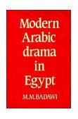 Modern Arabic Drama in Egypt 1988 9780521242226 Front Cover