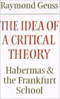 Idea of a Critical Theory Habermas and the Frankfurt School