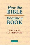 How the Bible Became a Book Textualization in Ancient Israel