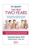 Dr. Spock's the First Two Years The Emotional and Physical Needs of Children from Birth to Age 2 2001 9780743411226 Front Cover