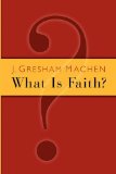 What Is Faith? 1962 9780802811226 Front Cover