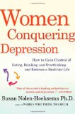 Women Conquering Depression How to Gain Control of Eating, Drinking, and Overthinking and Embrace a Healthier Life 2010 9780805092226 Front Cover