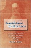 Masterless Mistresses The New Orleans Ursulines and the Development of a New World Society, 1727-1834