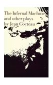 Infernal Machine and Other Plays  9780811200226 Front Cover