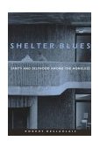 Shelter Blues Sanity and Selfhood among the Homeless cover art