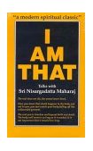 I Am That : Talks with Sri Nisargadatta Maharaj cover art