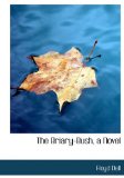 Briary-Bush, a Novel 2009 9781115226226 Front Cover