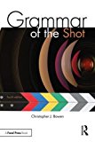 Grammar of the Shot:  9781138632226 Front Cover