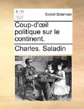 Coup-D'il Politique Sur le Continent 2010 9781170551226 Front Cover
