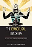 Evangelical Crackup? The Future of the Evangelical-Republican Coalition  9781439915226 Front Cover