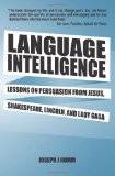 Language Intelligence Lessons on Persuasion from Jesus, Shakespeare, Lincoln, and Lady Gaga cover art