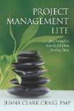 Project Management Lite Just Enough to Get the Job Done... Nothing More 2012 9781478129226 Front Cover