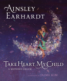Take Heart, My Child A Mother's Dream  9781481466226 Front Cover