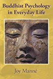Buddhist Psychology in Everyday Life: 2013 9781489572226 Front Cover