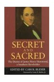 Secret and Sacred The Diaries of James Henry Hammond, a Southern Slaveholder cover art
