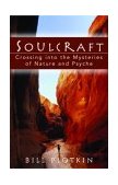 Soulcraft Crossing into the Mysteries of Nature and Psyche cover art