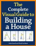 Complete Visual Guide to Building a House  9781600850226 Front Cover