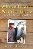 Whole Heart, Whole Horse Building Trust Between Horse and Rider 2014 9781628737226 Front Cover