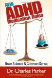 New ADHD Medication Rules Brain Science and Common Sense 2013 9781938467226 Front Cover