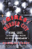 Girls of Murder City Fame, Lust, and the Beautiful Killers Who Inspired Chicago cover art