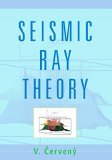 Seismic Ray Theory 2005 9780521018227 Front Cover