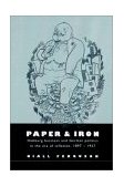 Paper and Iron Hamburg Business and German Politics in the Era of Inflation, 1897-1927 2002 9780521894227 Front Cover
