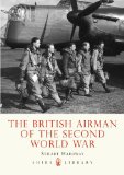 British Airman of the Second World War 2013 9780747812227 Front Cover