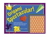 Origami Spectacular! Kit [Origami Kit with Book, 154 Papers, 60 Projects] 2004 9780804836227 Front Cover