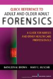 Quick Reference to Adult and Older Adult Forensics A Guide for Nurses and Other Health Care Professionals cover art