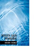 Kossuth Lajos Munikaibol 2009 9781117775227 Front Cover