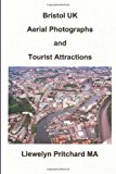 Bristol UK Aerial Photographs and Tourist Attractions 2013 9781493550227 Front Cover