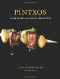 Pintxos Small Plates in the Basque Tradition [a Cookbook]  9781580089227 Front Cover